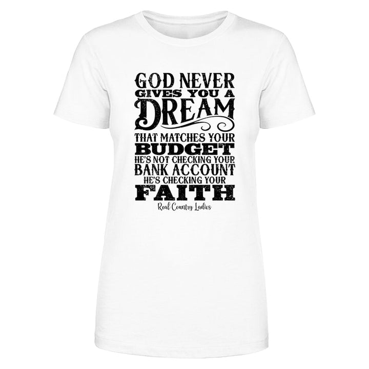 Black Friday | God Never Gives You A Dream That Matches Black Print Front Apparel