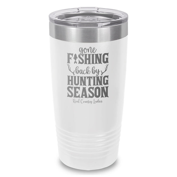 Black Friday | Gone Fishing Back By Hunting Season Laser Etched Tumbler