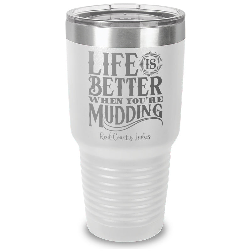 Black Friday | Life Is Better When You're Mudding Laser Etched Tumbler