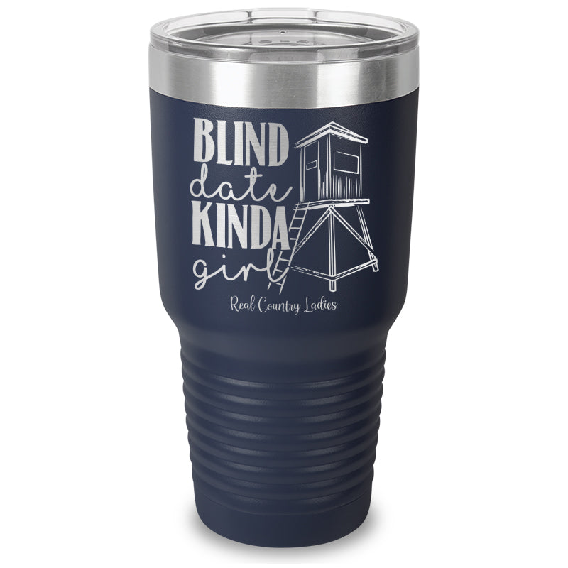 Black Friday | Blind Date Kinda Girl Laser Etched Tumbler