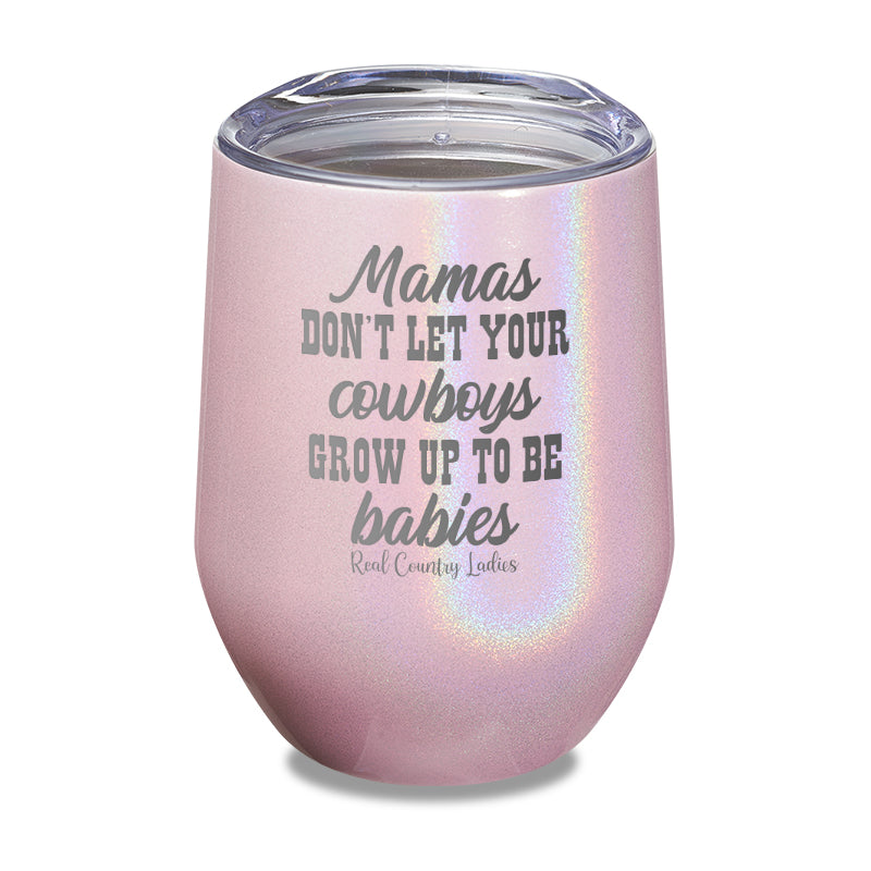 Black Friday | Mamas Don't Let Your Cowboys Grow Up To Be Babies Laser Etched Tumbler