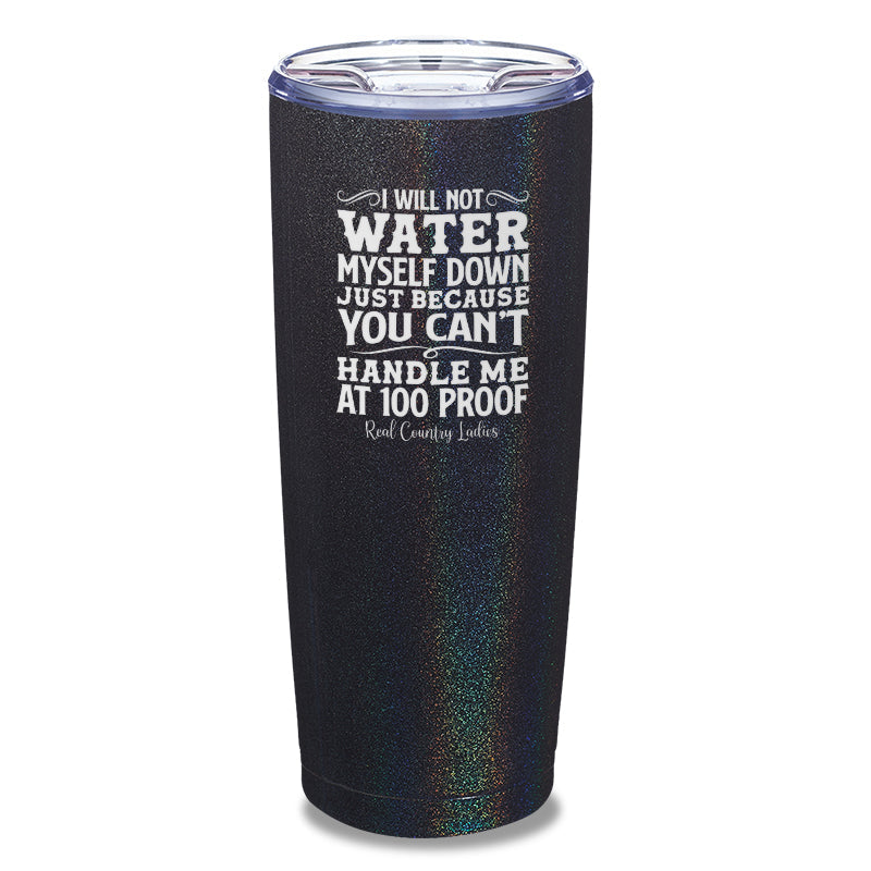 Black Friday | I Will Not Water Myself Down Laser Etched Tumbler