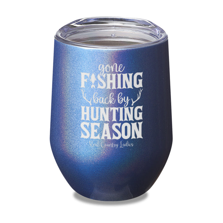 Black Friday | Gone Fishing Back By Hunting Season Laser Etched Tumbler