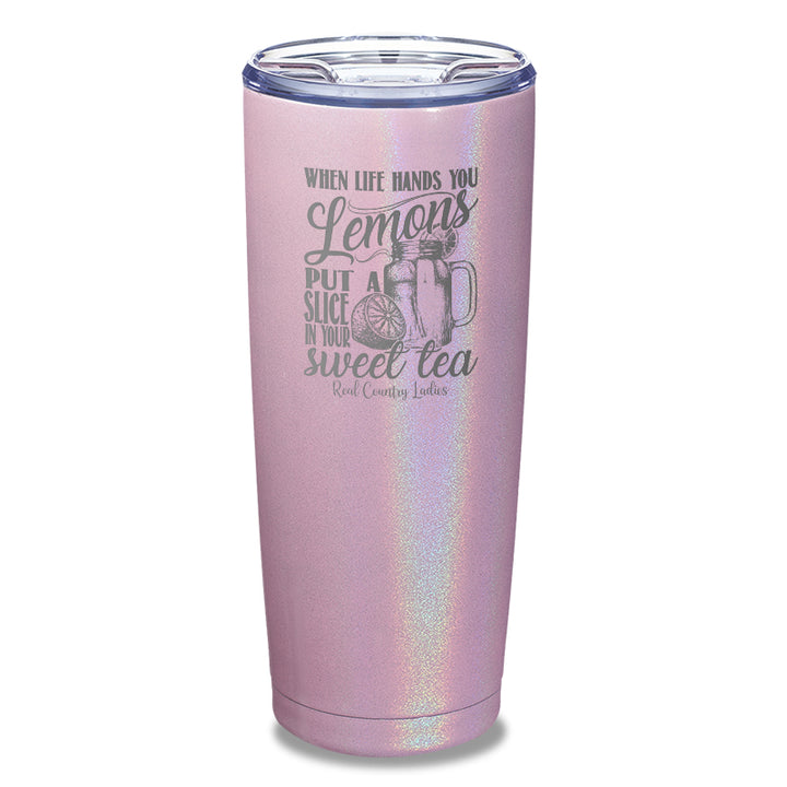 When Life Hands You Lemons Laser Etched Tumbler