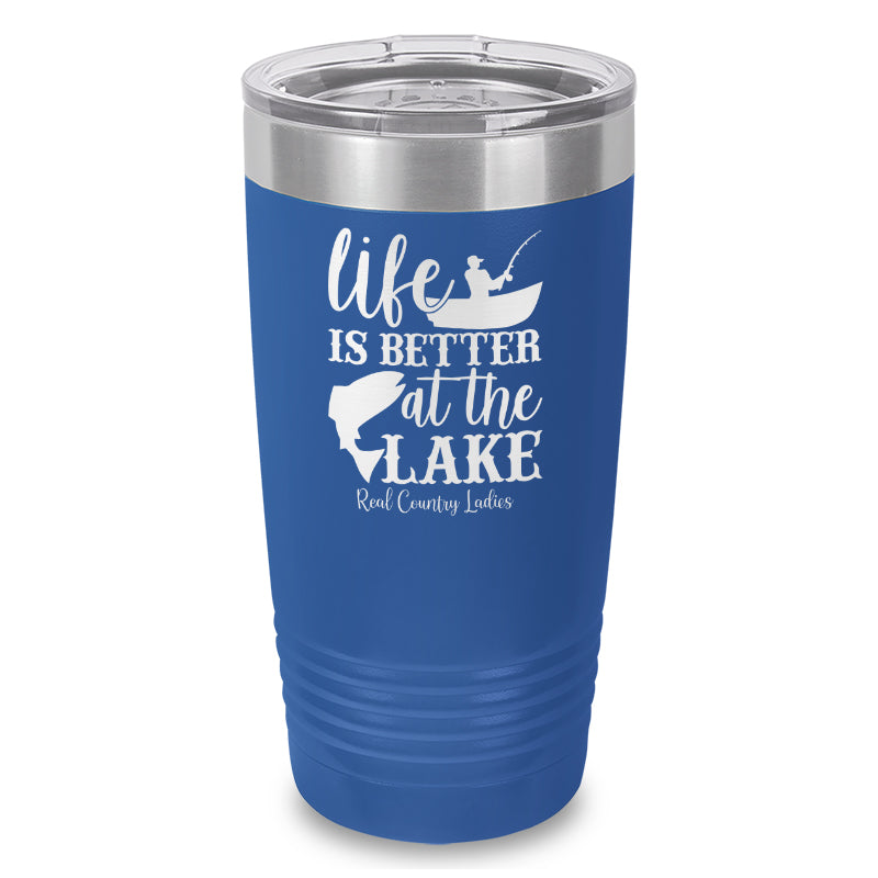 Life Is Better At The Lake Laser Etched Tumbler