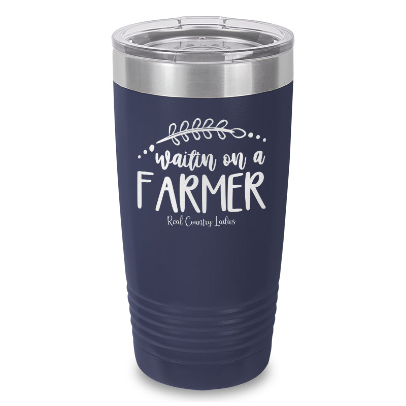 Waitin On A Farmer Laser Etched Tumbler