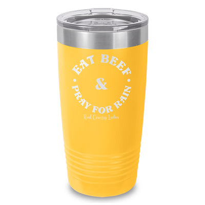 Eat Beef & Pray For Rain Laser Etched Tumbler