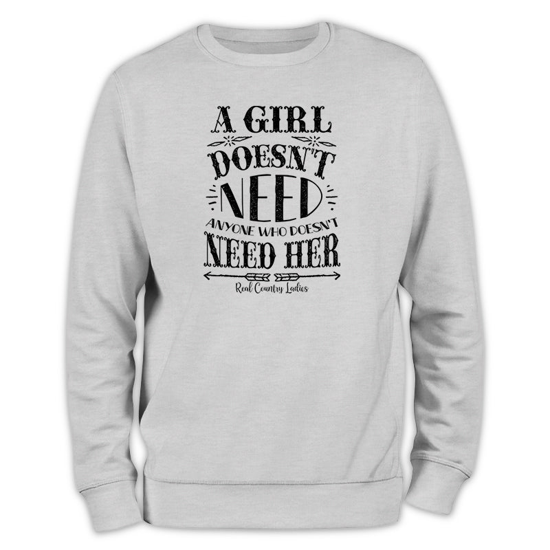 A Girl Doesn't Need Crewneck Sweatshirt