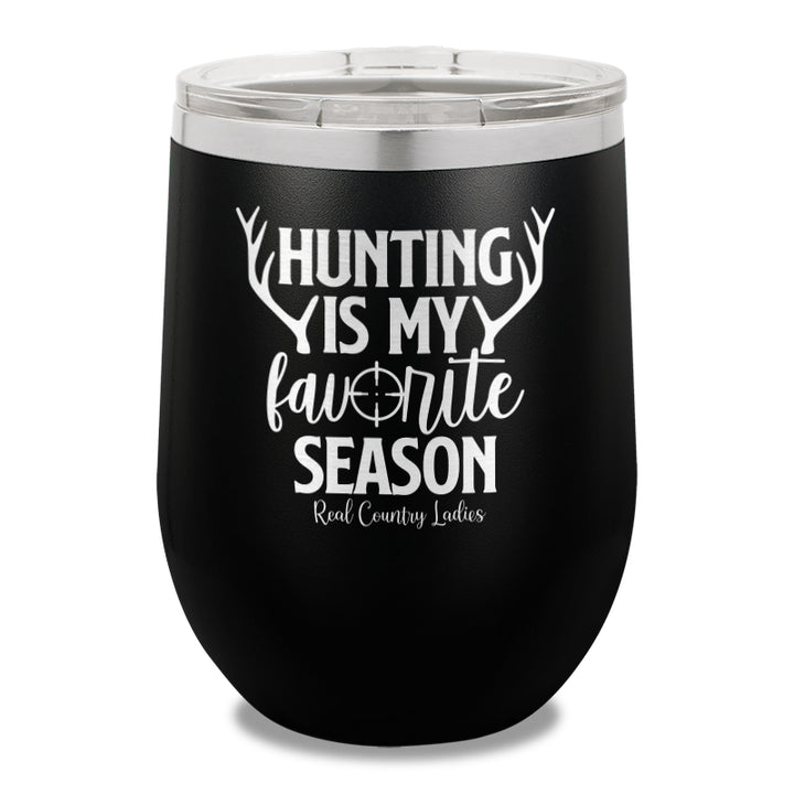 Hunting Is My Favorite Season 12oz Stemless Wine Cup