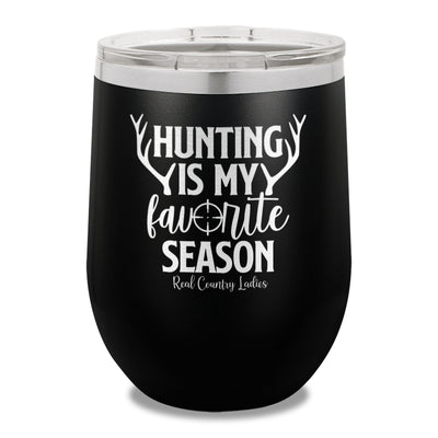 Hunting Is My Favorite Season 12oz Stemless Wine Cup