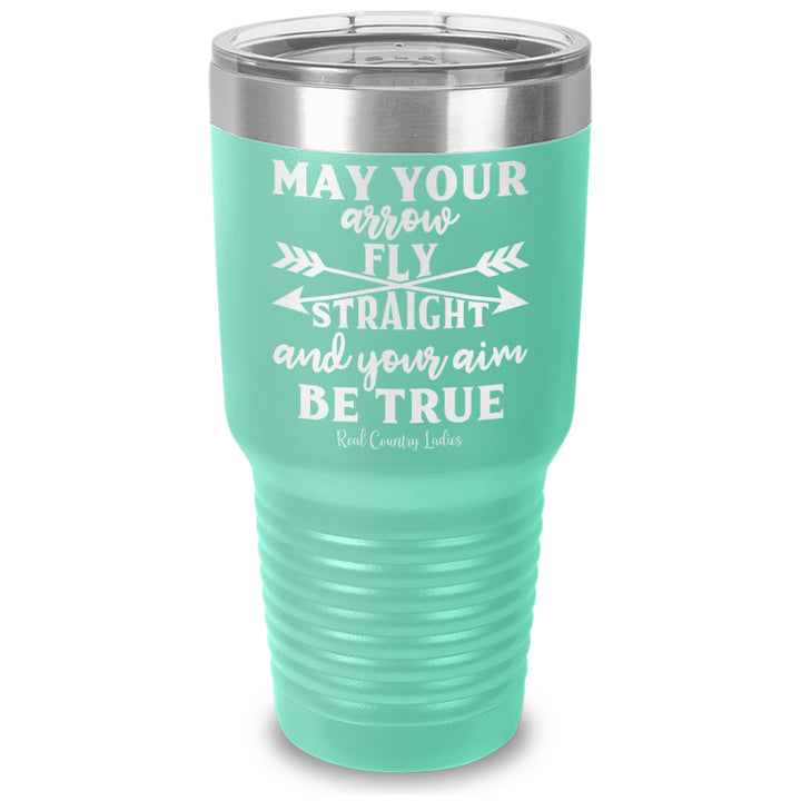 May Your Arrow Fly Straight Laser Etched Tumbler