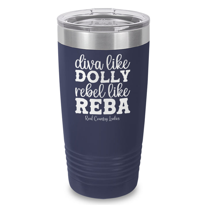 Diva Like Dolly Rebel Like Reba Laser Etched Tumbler