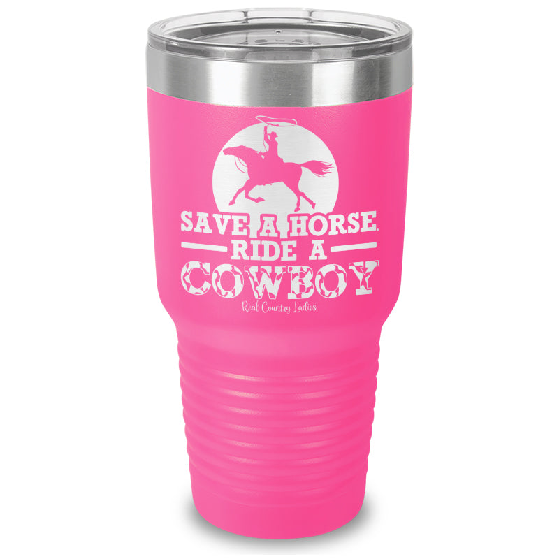 Save A Horse Ride A Cowboy Laser Etched Tumbler