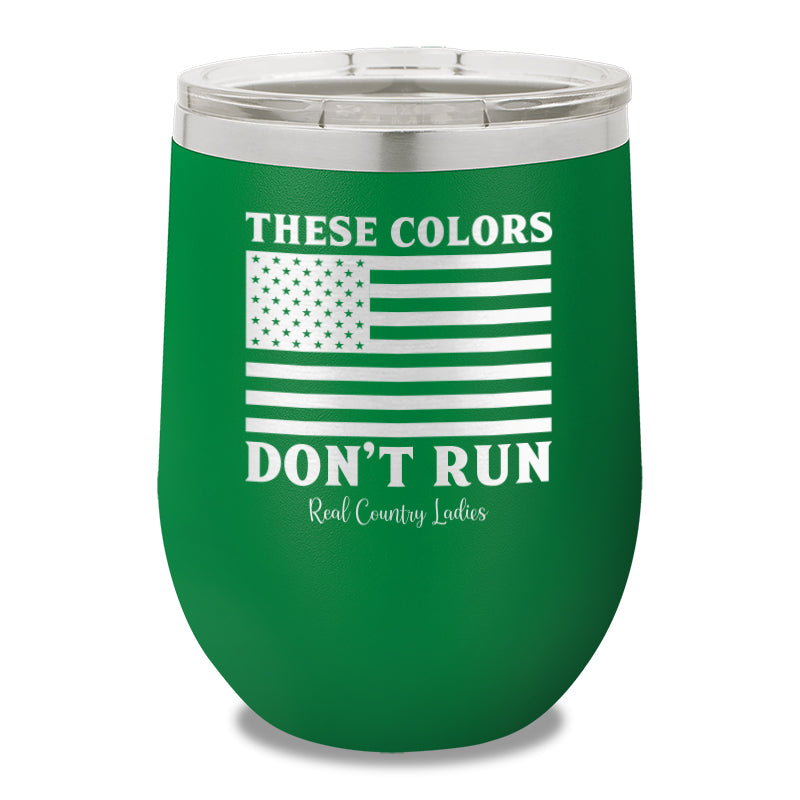 These Colors Don't Run 12oz Stemless Wine Cup