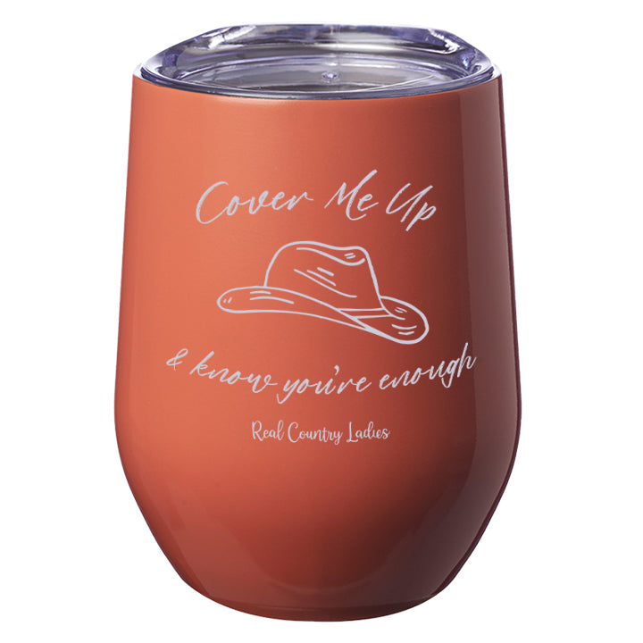 Cover Me Up Laser Etched Tumbler