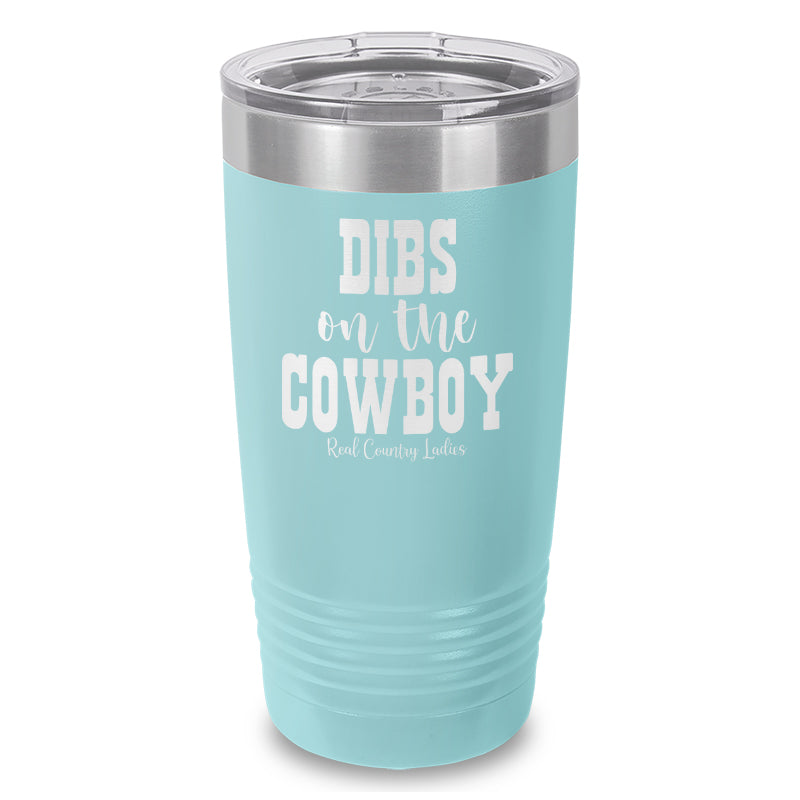 Dibs On The Cowboy Laser Etched Tumbler