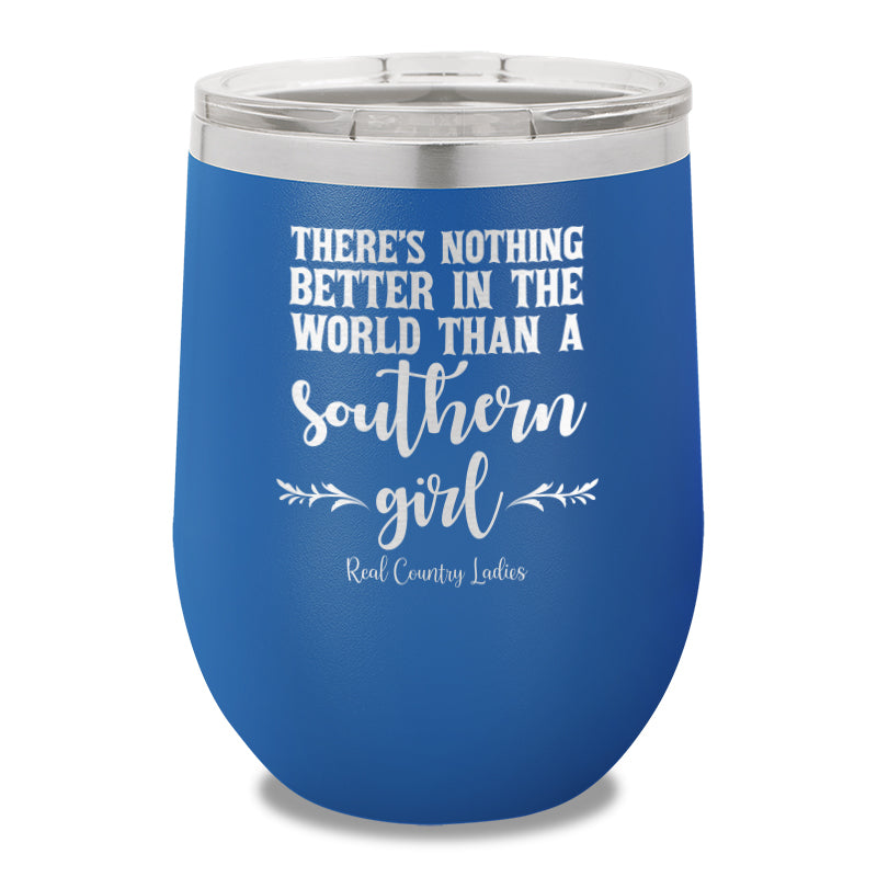 Nothing Better Than A Southern Girl 12oz Stemless Wine Cup