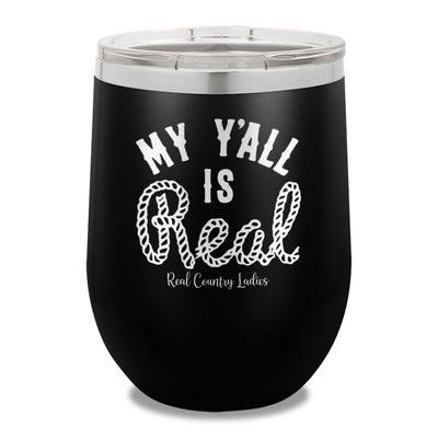 My Yall Is Real 12oz Stemless Wine Cup