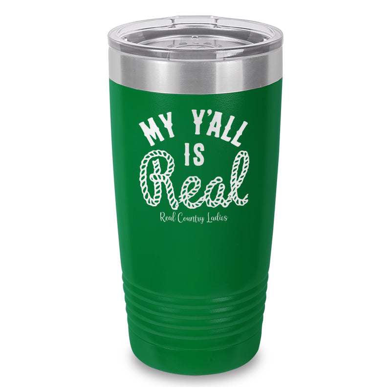 My Y'all Is Real Laser Etched Tumbler