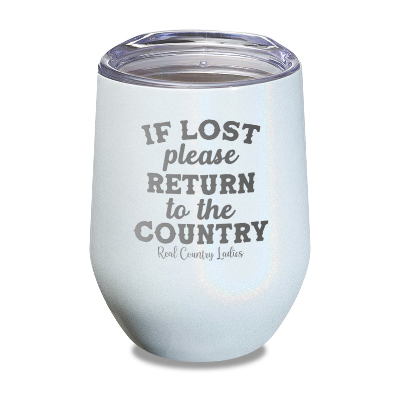 If Lost Please Return To The Country Laser Etched Tumbler