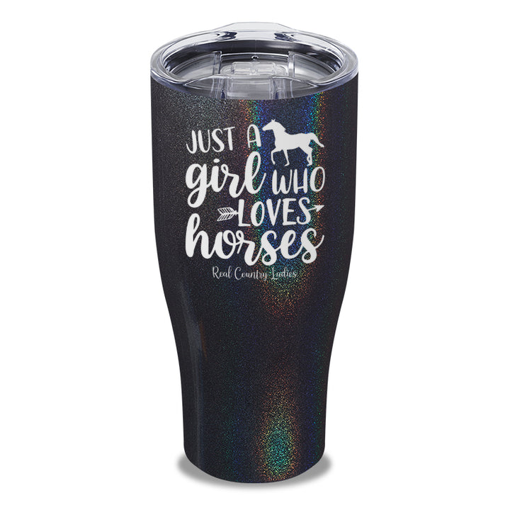 Just A Girl Who Loves Horses Laser Etched Tumbler