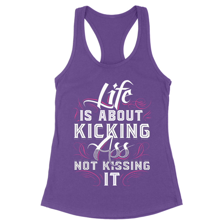 Life Is About Kicking Ass Apparel