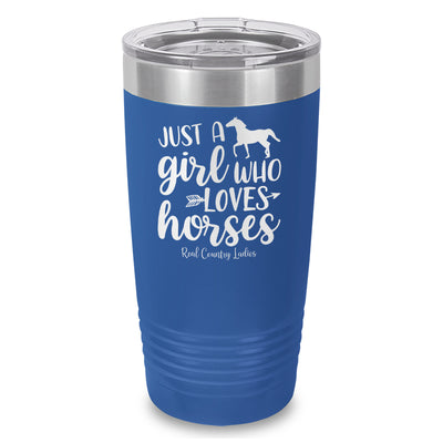 Just A Girl Who Loves Horses Laser Etched Tumbler