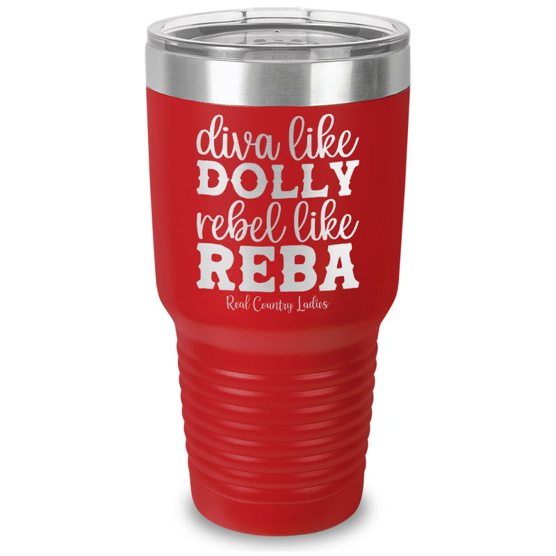 Diva Like Dolly Rebel Like Reba Laser Etched Tumbler