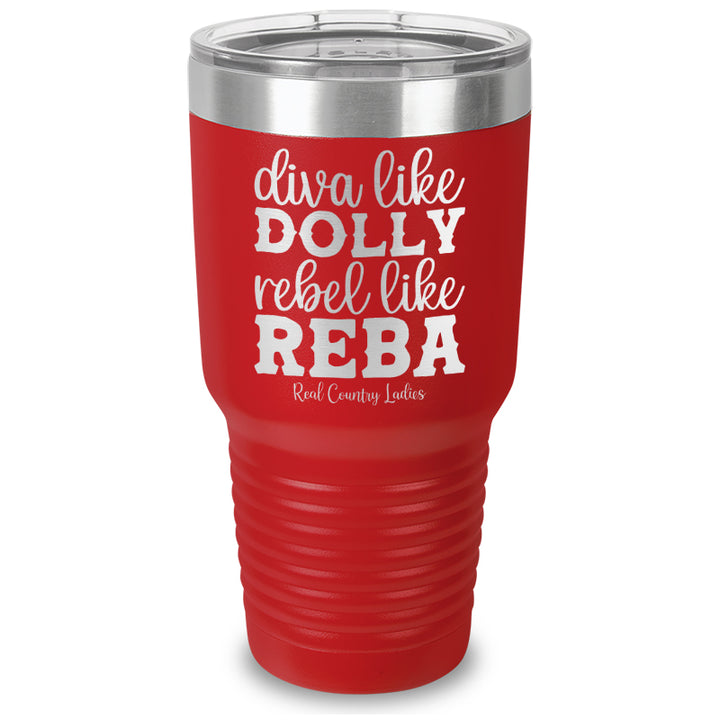 Diva Like Dolly Rebel Like Reba Laser Etched Tumbler