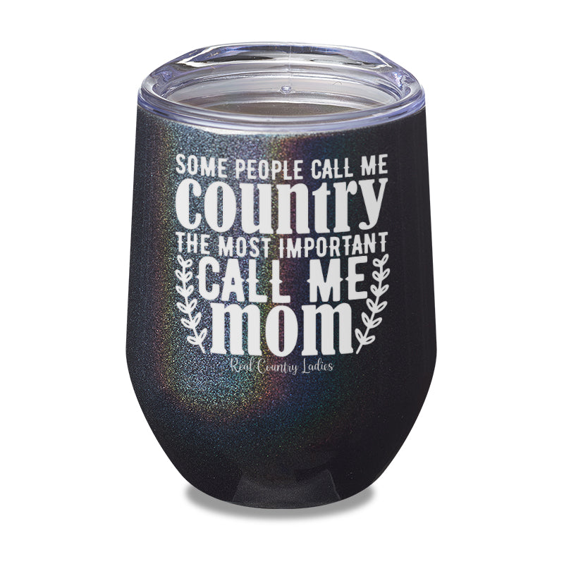 Some People Call Me Country Laser Etched Tumbler