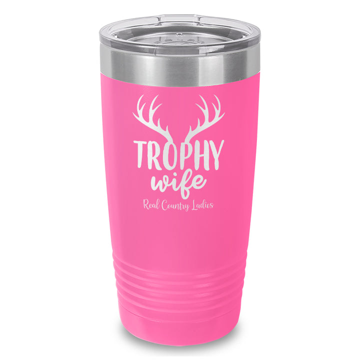 Trophy Wife Laser Etched Tumbler