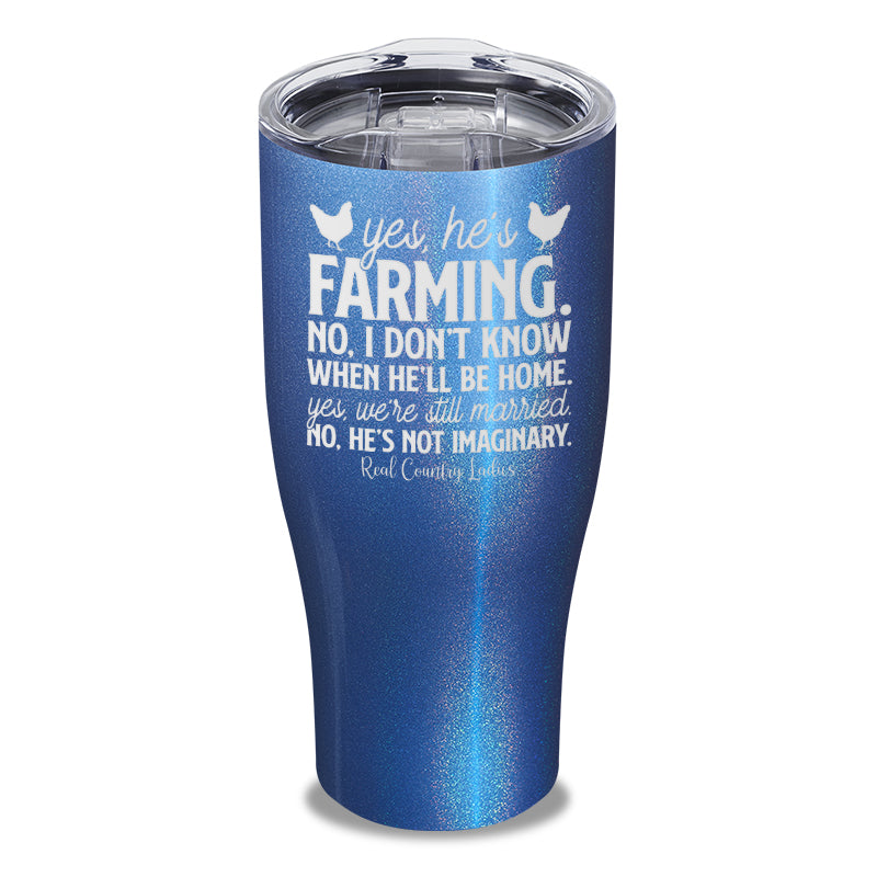 Yes He's Farming Laser Etched Tumbler