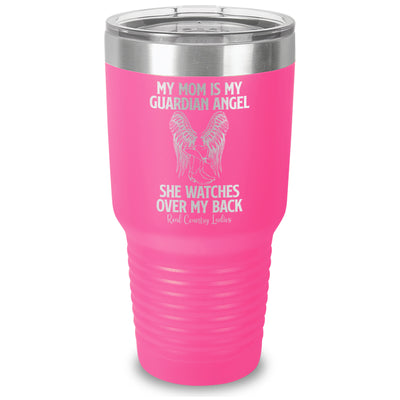 My Mom Is My Guardian Angel Laser Etched Tumbler