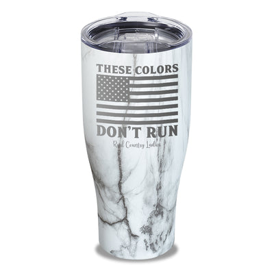 These Colors Don't Run Laser Etched Tumbler