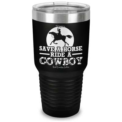 Save A Horse Ride A Cowboy Laser Etched Tumbler