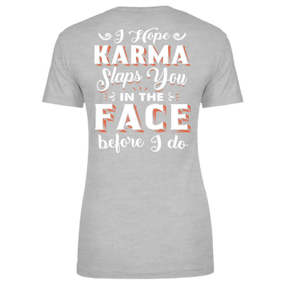 Karma Slaps You In The Face Apparel