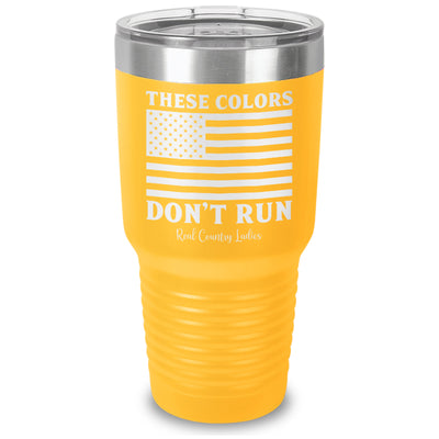 These Colors Don't Run Laser Etched Tumbler