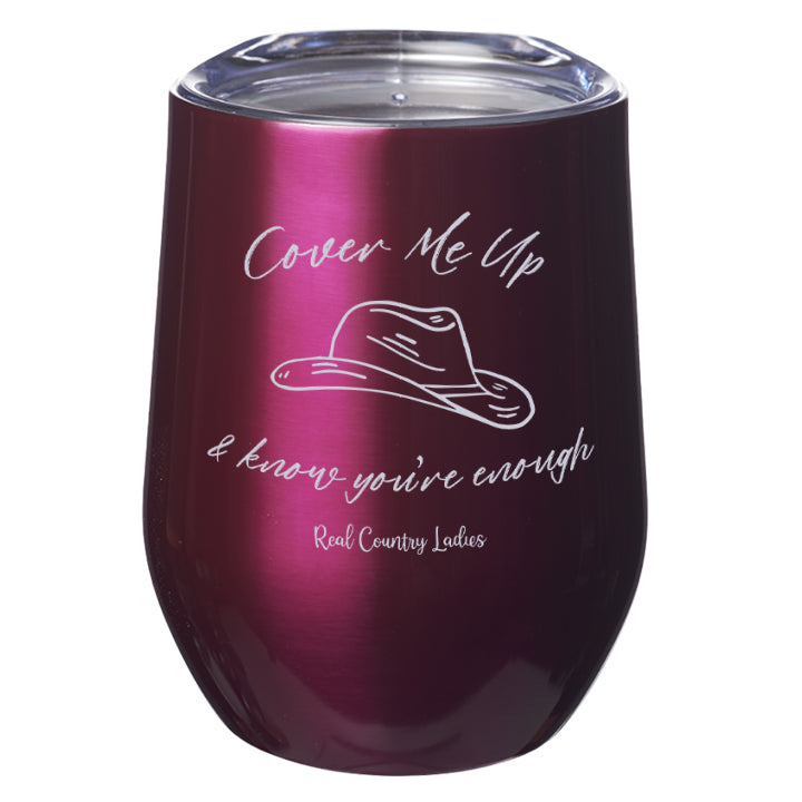 Cover Me Up Laser Etched Tumbler