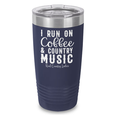 I Run On Coffee And Country Music Laser Etched Tumbler