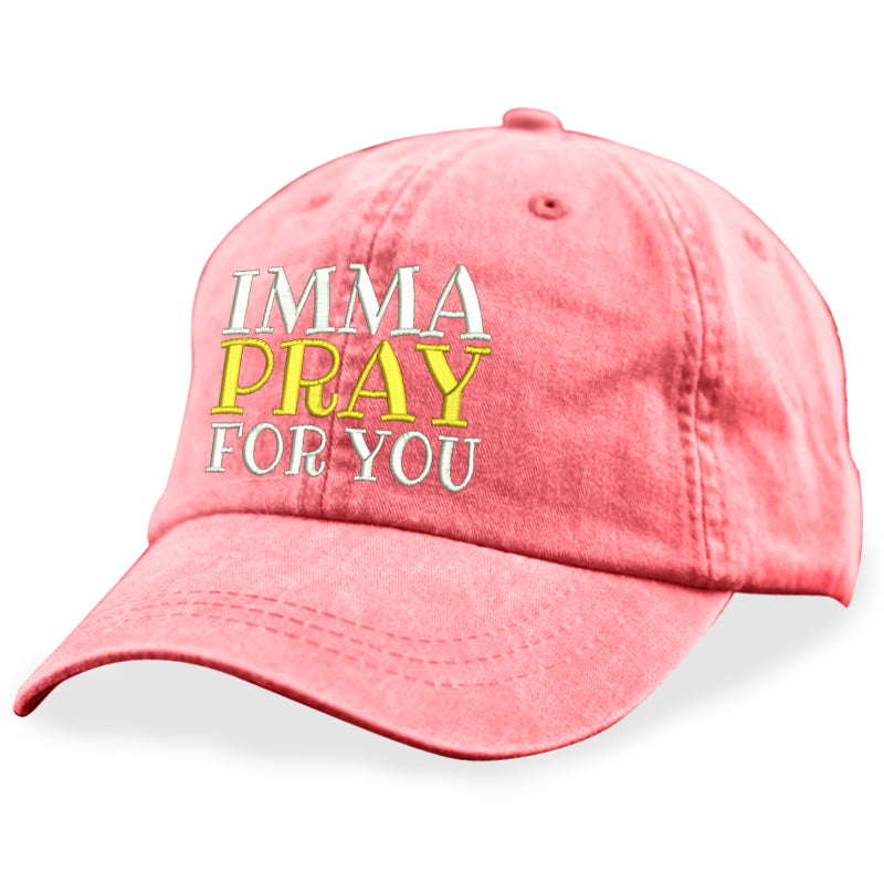 Imma Pray For You Hat