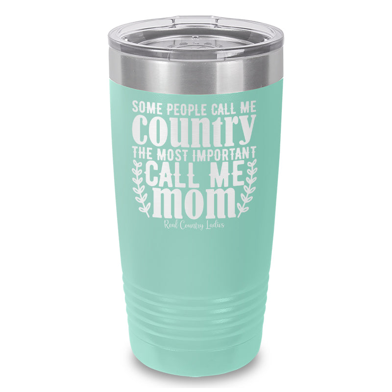 Some People Call Me Country Laser Etched Tumbler