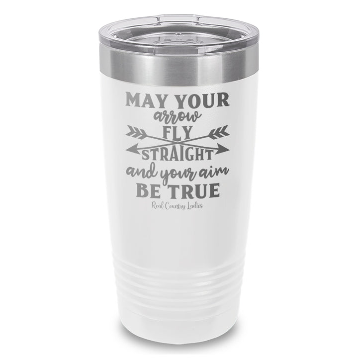 May Your Arrow Fly Straight Laser Etched Tumbler