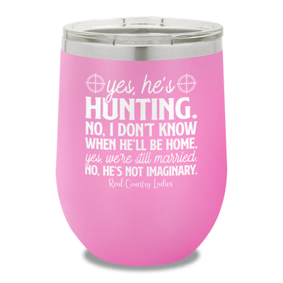 Yes He's Hunting 12oz Stemless Wine Cup