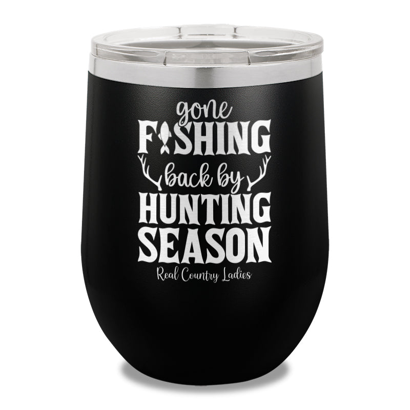 Gone Fishing Back By Hunting Season 12oz Stemless Wine Cup