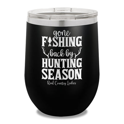 Gone Fishing Back By Hunting Season 12oz Stemless Wine Cup