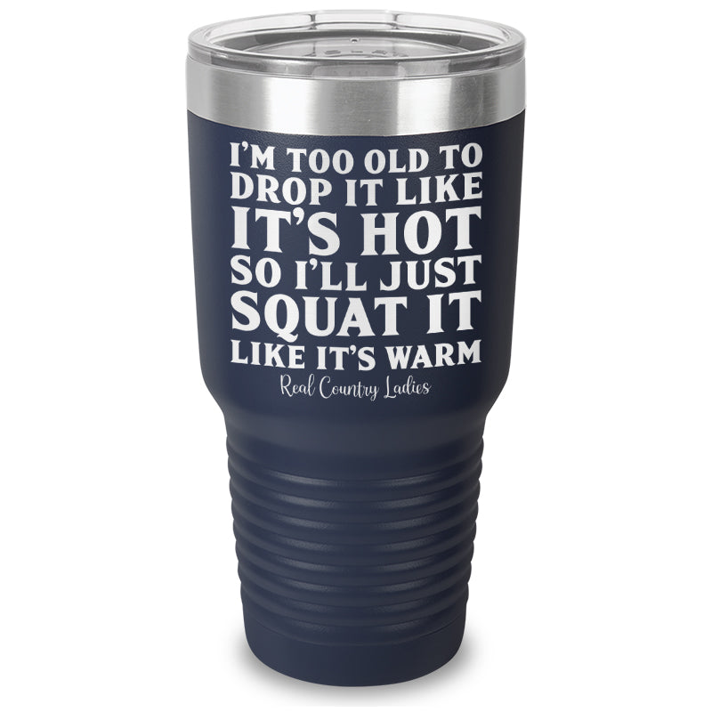 Drop It Like Its Hot Laser Etched Tumbler