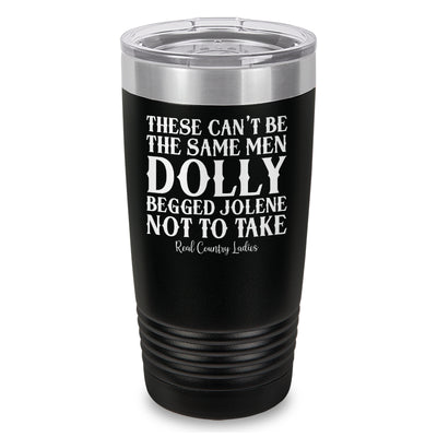 These Can't Be The Same Men Laser Etched Tumbler