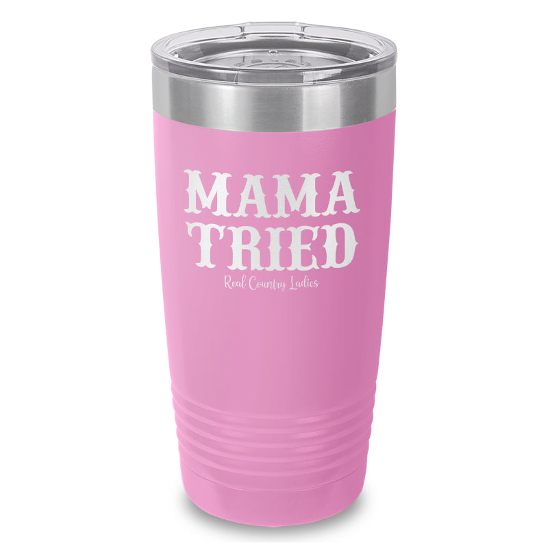 Mama Tried Laser Etched Tumbler