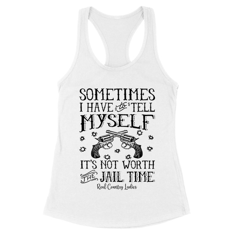 Not Worth The Jail Time Black Print Front Apparel