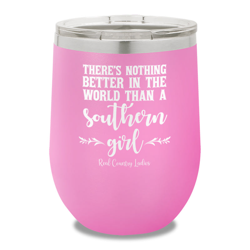 Nothing Better Than A Southern Girl 12oz Stemless Wine Cup